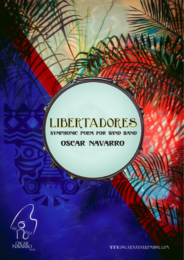 CONDUCTOR SCORE - LIBERTADORES (Symphonic Poem for Wind Band)