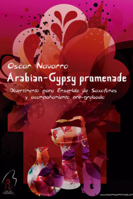 ARABIAN GYPSY PROMENADE - Divertimento for Saxophone Ensemble and pre-recorded instrumental accompaniment