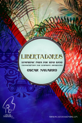LIBERTADORES - Symphonic Poem for Symphony Orchestra