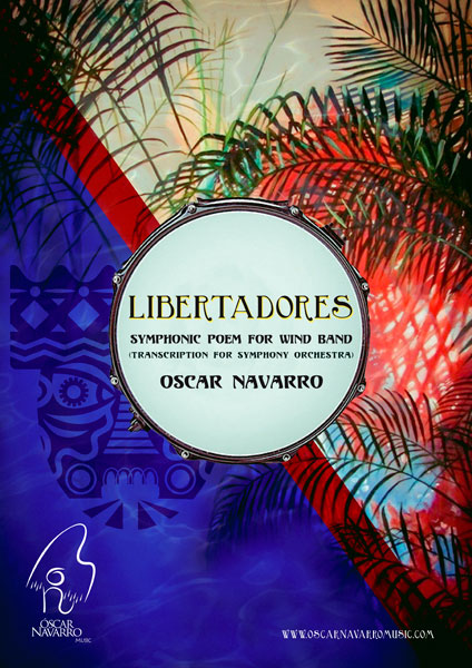 LIBERTADORES - Symphonic Poem for Symphony Orchestra