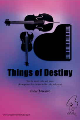 THINGS OF DESTINY – Trio for Clarinet in Bb, Cello and Piano