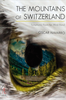 CONDUCTOR SCORE - THE MOUNTAINS OF SWITZERLAND (Symphonic Poem for Wind Band)