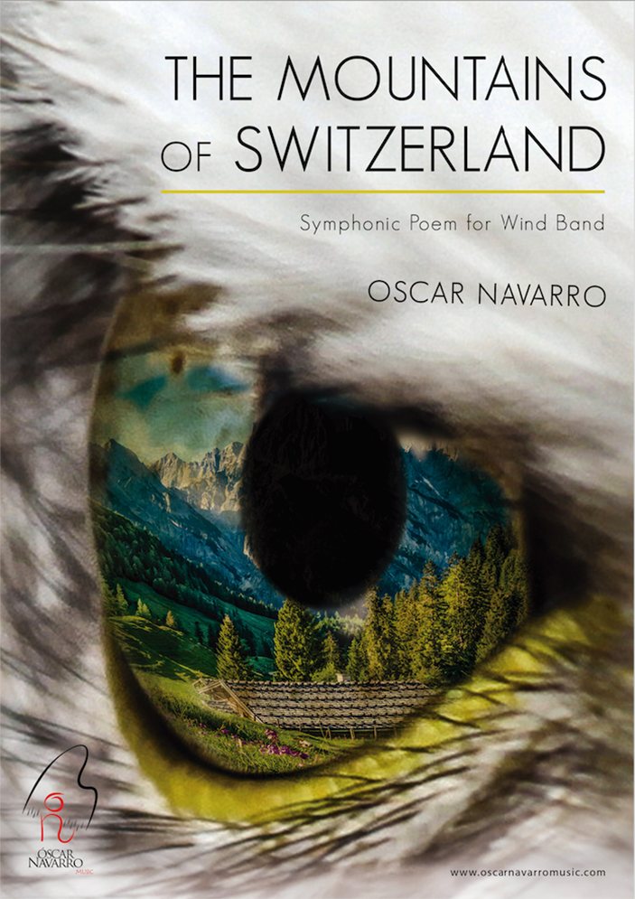 THE MOUNTAINS OF SWITZERLAND – Symphonic Poem for Wind Band